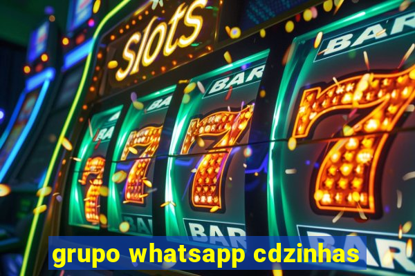 grupo whatsapp cdzinhas